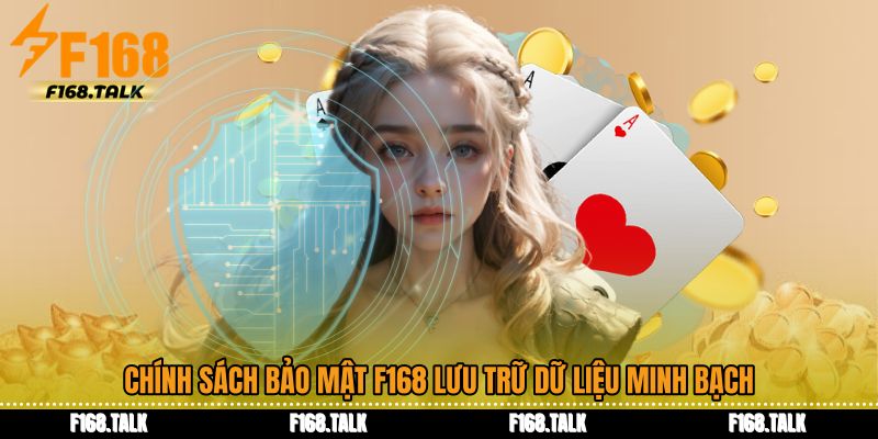 Chính sách bảo mật F168 lưu trữ dữ liệu minh bạch