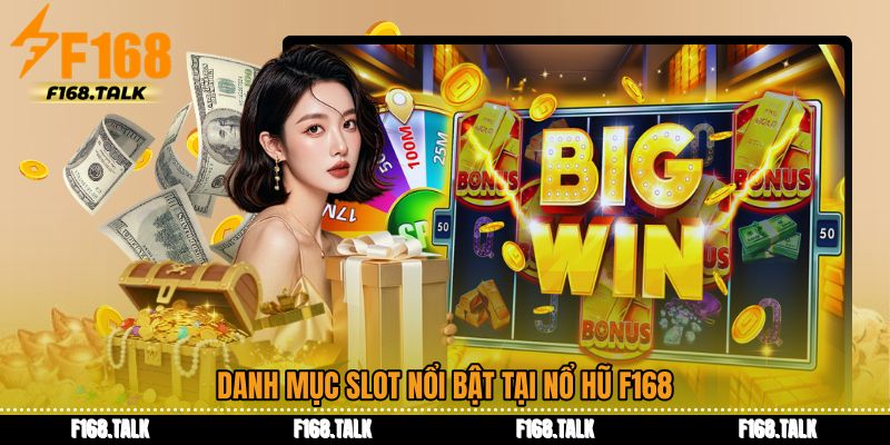 Danh mục slot nổi bật tại Nổ hũ F168