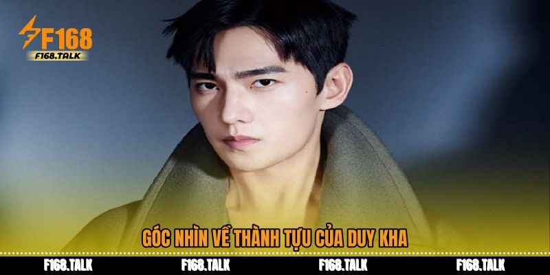 Góc nhìn về thành tựu của Duy Kha