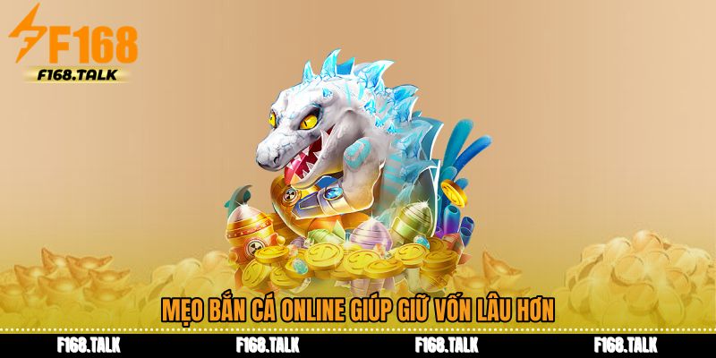 Mẹo bắn cá online giúp giữ vốn lâu hơn