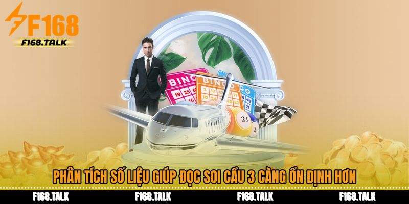 Phân tích số liệu giúp đọc Soi cầu 3 càng ổn định hơn