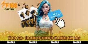 Tải App F168 - Ứng Dụng Cá Cược Được Ưa Chuộng Năm 2026