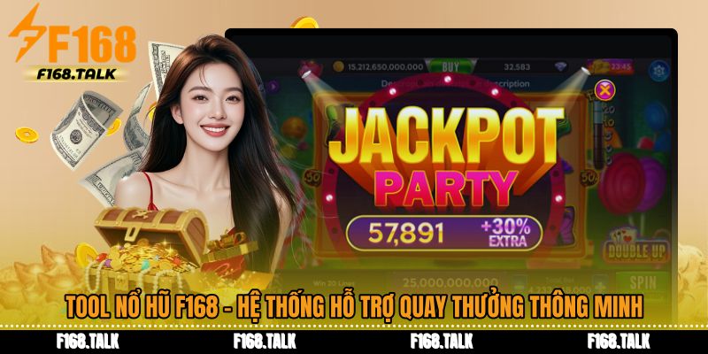 Tool Nổ Hũ F168 - Hệ Thống Hỗ Trợ Quay Thưởng Thông Minh